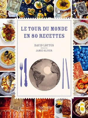 cover image of Le Tour du monde en 80 recettes